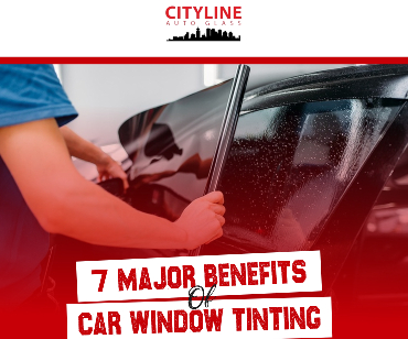 7 Major 



Benefits of Car Window Tinting